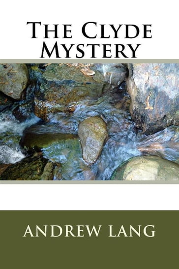 The Clyde Mystery - Andrew Lang