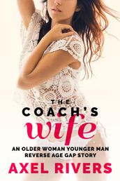 The Coach s Wife: An Older Woman Younger Man Reverse Age Gap Story