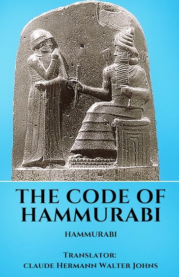 The Code of Hammurabi - Hammurabi