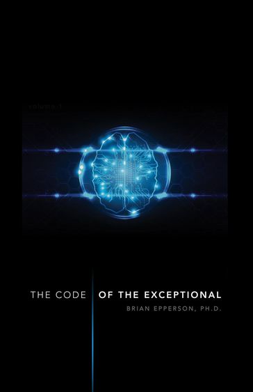 The Code of the Exceptional, Vol. 1 - Dr. Brian Epperson