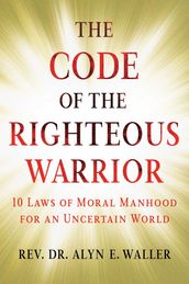 The Code of the Righteous Warrior