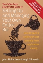 The Coffee Boys  Step-by-Step Guide to Setting Up and Managing Your Own Coffee Bar