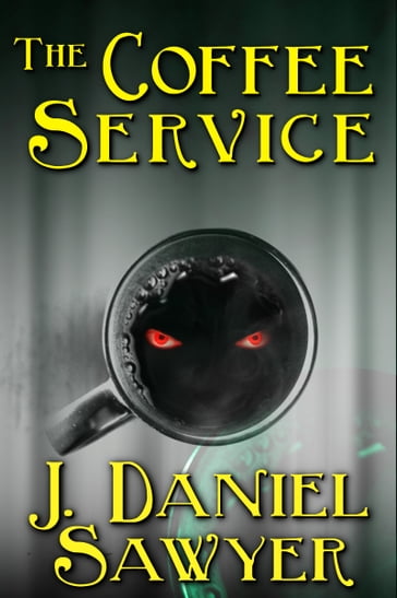 The Coffee Service - J. Daniel Sawyer