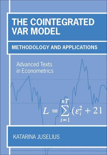 The Cointegrated VAR Model - Katarina Juselius