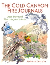 The Cold Canyon Fire Journals