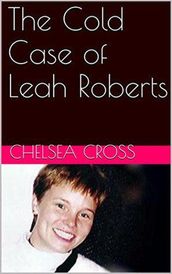 The Cold Case of Leah Roberts