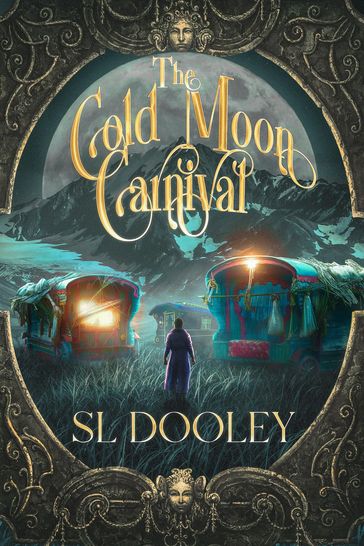 The Cold Moon Carnival - SL Dooley