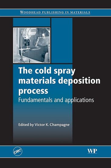 The Cold Spray Materials Deposition Process - Elsevier Science