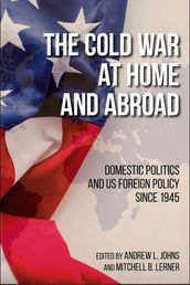 The Cold War at Home and Abroad