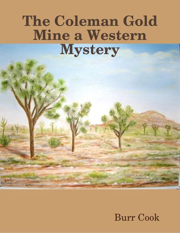 The Coleman Gold Mine a Western Mystery - Author Burr Cook