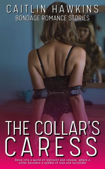 The Collar's Caress - Caitlin Hawkins
