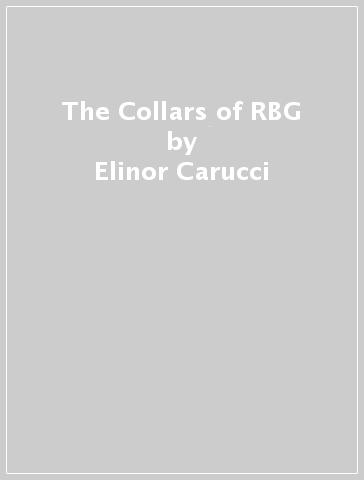 The Collars of RBG - Elinor Carucci - Sara Bader