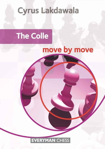 The Colle: Move by Move - Cyrus Lakdawala