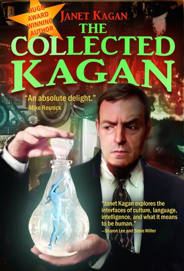 The Collected Kagan - Janet Kagan