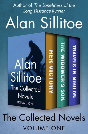 The Collected Novels Volume One - Alan Sillitoe