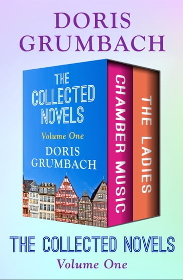 The Collected Novels Volume One - Doris Grumbach