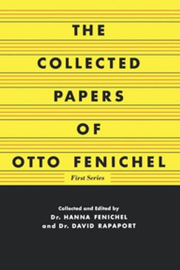 The Collected Papers of Otto Fenichel - M.D. Otto Fenichel
