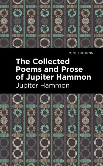 The Collected Poems and Prose of Jupiter Hammon - Jupiter Hammon - Mint Editions