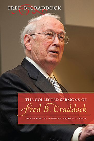 The Collected Sermons of Fred B. Craddock - Fred B. Craddock