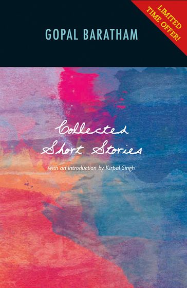 The Collected Short Stories of Gopal Baratham - Baratham Gopal