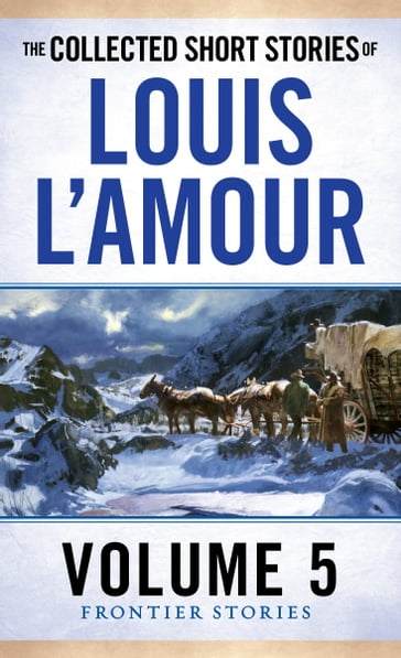 The Collected Short Stories of Louis L'Amour, Volume 5 - Louis L