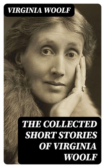 The Collected Short Stories of Virginia Woolf - Virginia Woolf