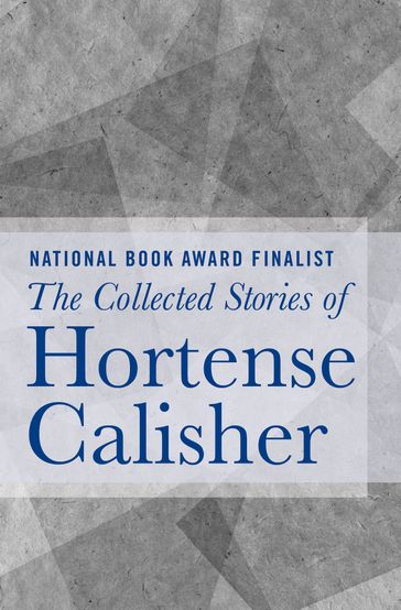 The Collected Stories of Hortense Calisher - Hortense Calisher