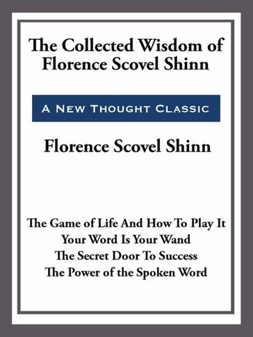 The Collected Wisdom of Florence Scovel Shinn - Florence Scovel-Shinn