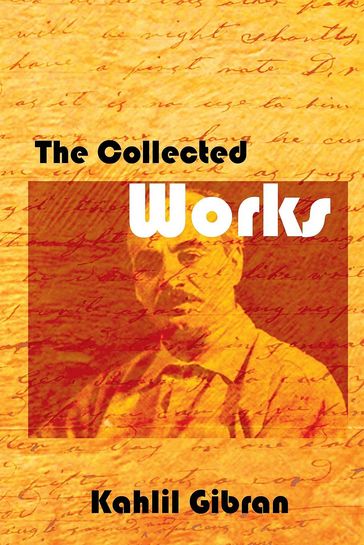 The Collected Works - Kahlil Gibran