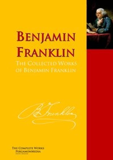 The Collected Works of Benjamin Franklin - Abbott Lawrence Rotch - Benjamin Franklin