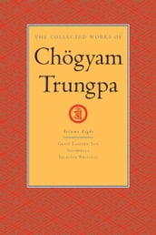 The Collected Works of Chogyam Trungpa: Volume 8