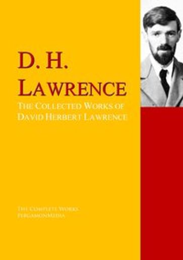 The Collected Works of David Herbert Lawrence - Amy Lowell - D. H. Lawrence - Fletcher John Gould - Richard Aldington