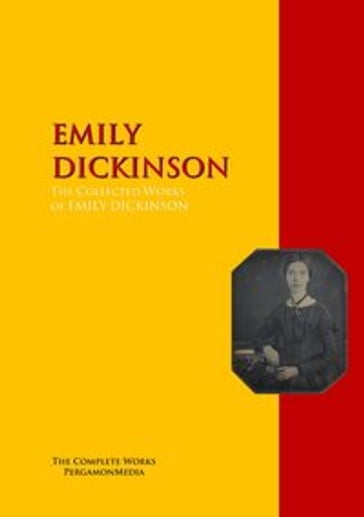 The Collected Works of EMILY DICKINSON - Emily Dickinson