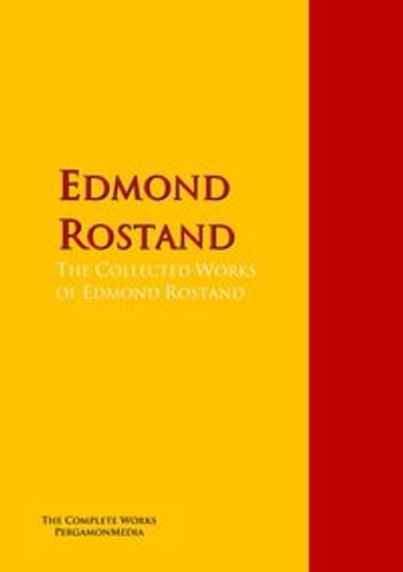 The Collected Works of Edmond Rostand - Edmond Rostand