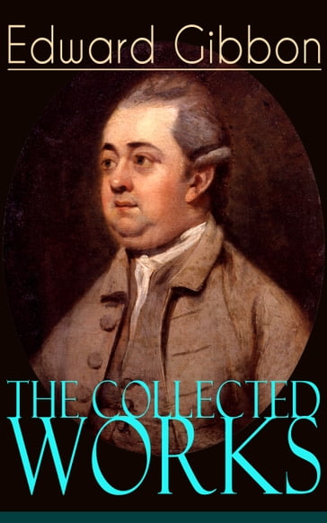 The Collected Works of Edward Gibbon - Edward Gibbon