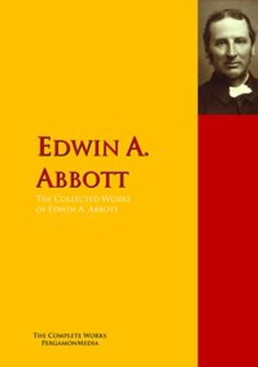 The Collected Works of Edwin A. Abbott - Edwin A. Abbott