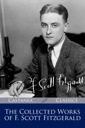 The Collected Works of F. Scott Fitzgerald