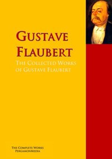 The Collected Works of Gustave Flaubert - George Sand - Flaubert Gustave