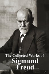 The Collected Works of Sigmund Freud