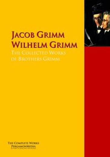 The Collected Works of Brothers Grimm - Jacob Grimm - Wilhelm Grimm