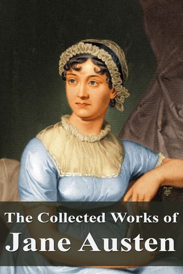 The Collected Works of Jane Austen - Austen Jane