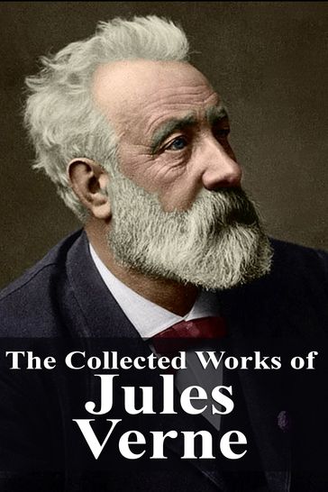 The Collected Works of Jules Verne - Verne Jules