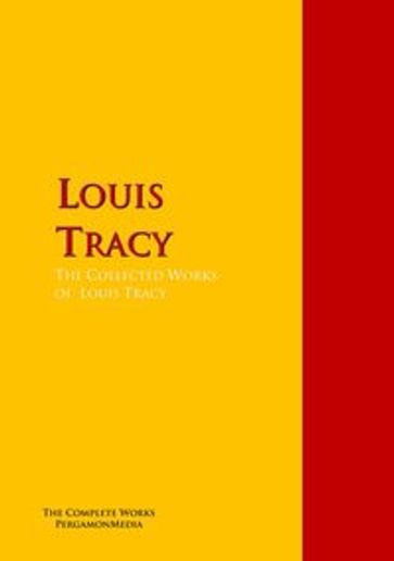 The Collected Works of Louis Tracy - Louis Tracy