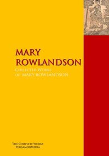 The Collected Works of MARY ROWLANDSON - Mary Rowlandson