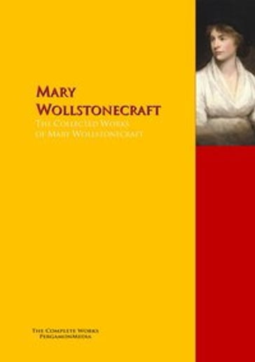 The Collected Works of Mary Wollstonecraft - Mary Wollstonecraft