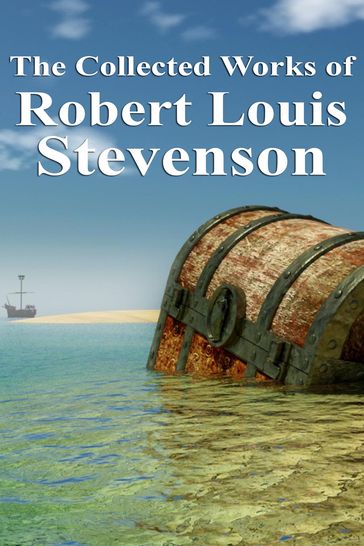 The Collected Works of Robert Louis Stevenson - Robert Louis Stevenson