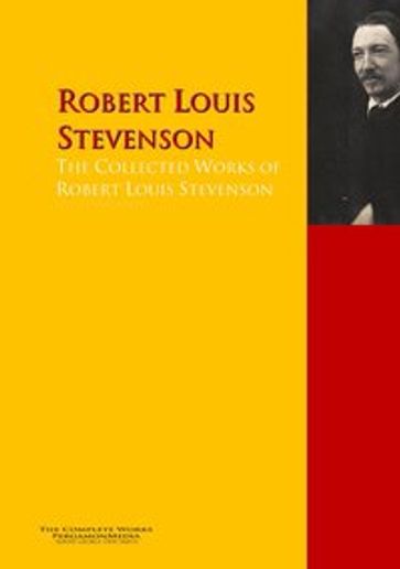 The Collected Works of Robert Louis Stevenson - Robert Louis Stevenson