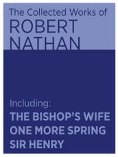 The Collected Works of Robert Nathan: Volume I