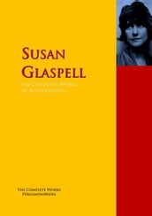 The Collected Works of Susan Glaspell