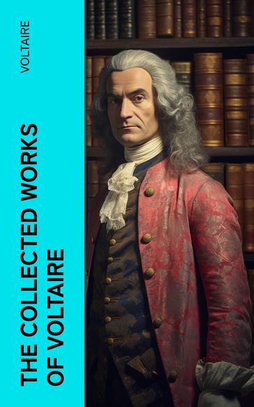 The Collected Works of Voltaire - Voltaire